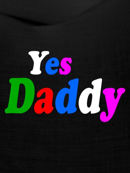 Yes daddy