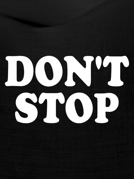 Dont stop