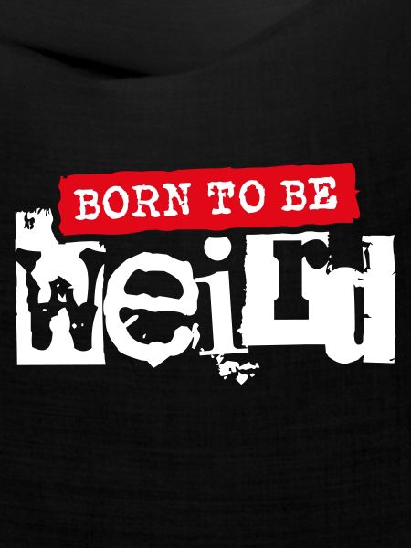 Born To Be Weird