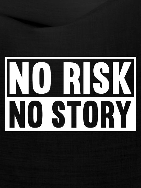 No Risk No Story