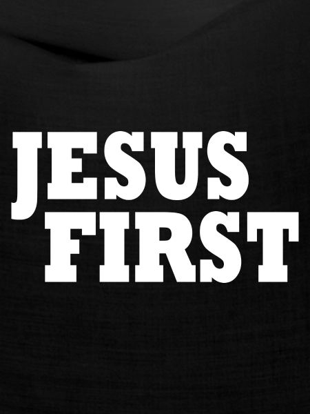 Jesus first
