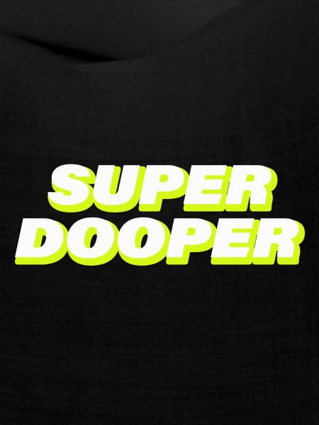 SUPER DOOPER