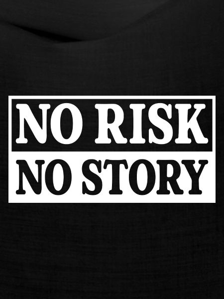 No Risk No Story