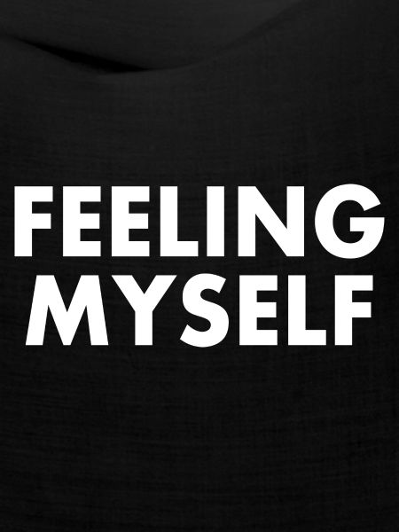 feeling myself