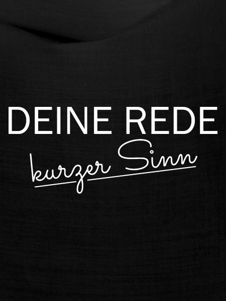 Deine rede kurzer Sinn