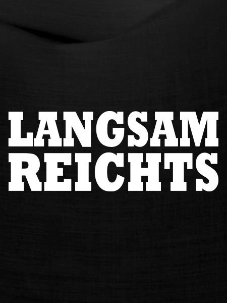 Langsam reichts