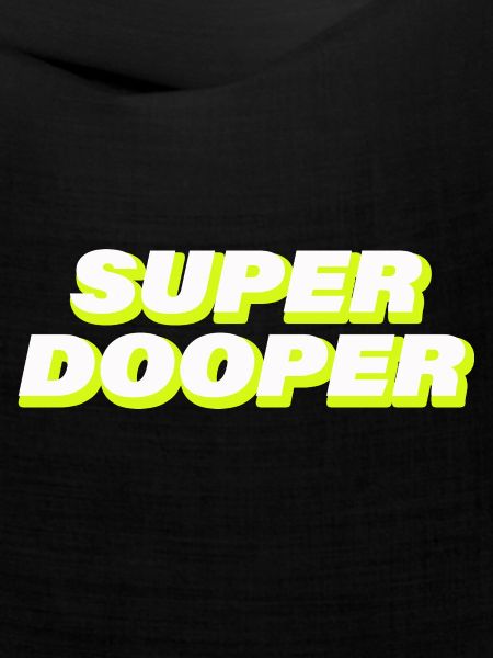 SUPER DOOPER