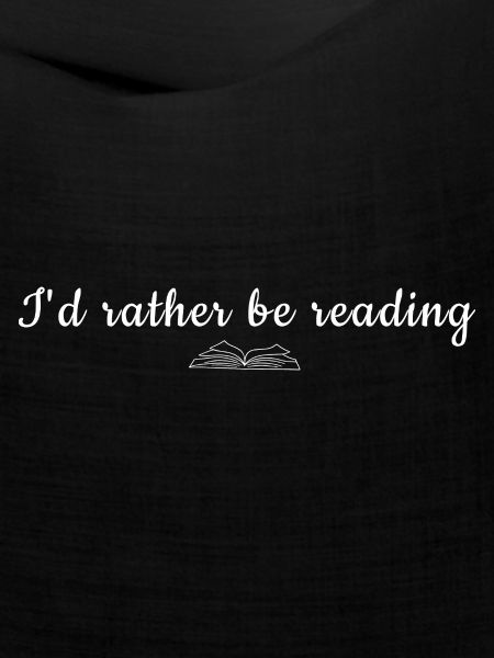 I'd Rather Be Reading Quote Tee