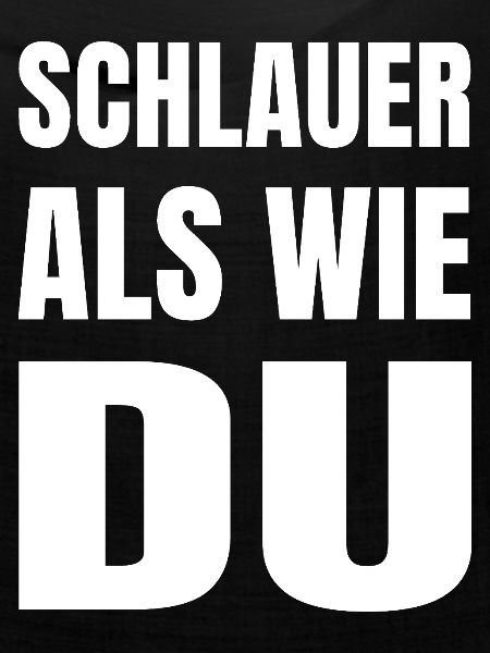 SCHLAUER ALS WIE DU