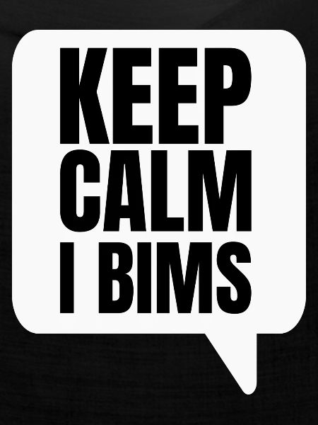 Keep Calm I Bims