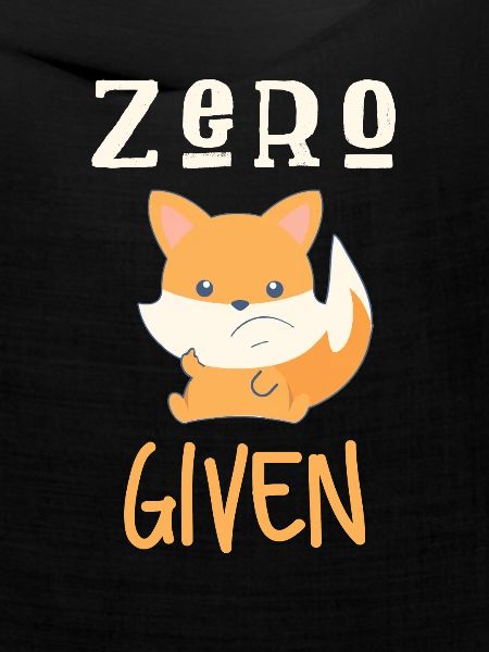 Zero Fox Given