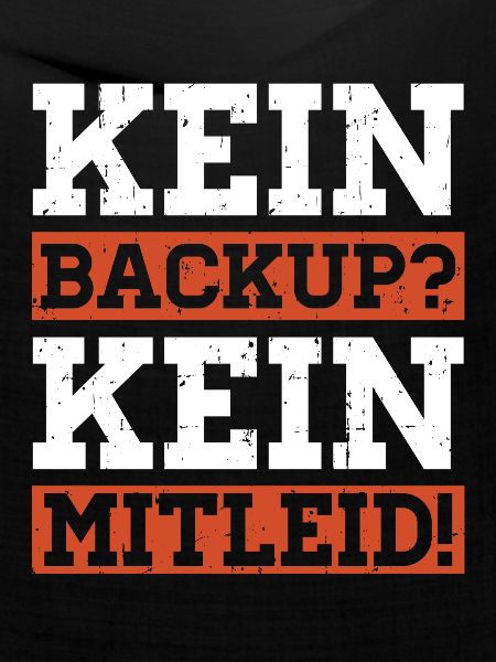 Kein Backup Kein Mitleid Programmierer