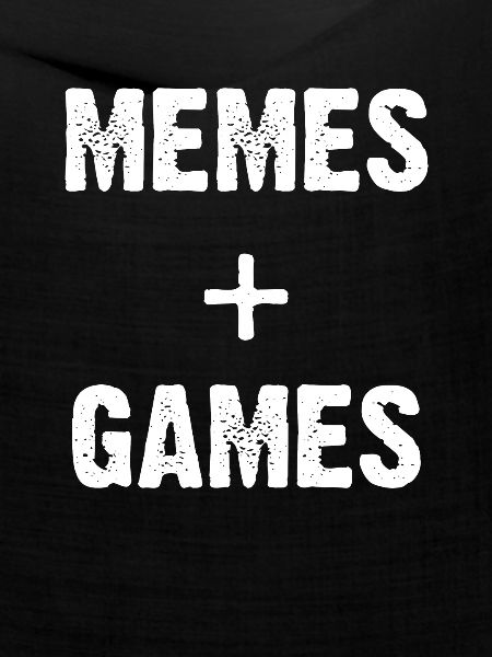 Memes + Spiele