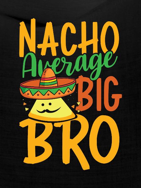 Nacho Durchschnitt Big Bro