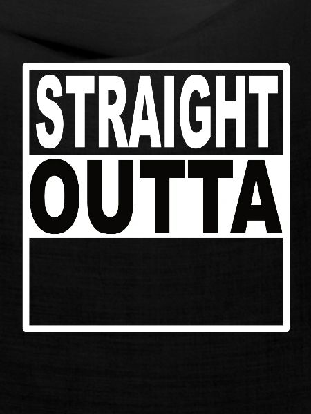 Straigt Outta