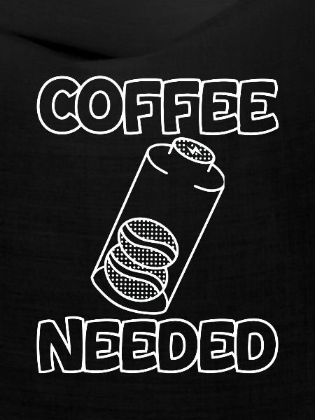 Coffee Needed 2