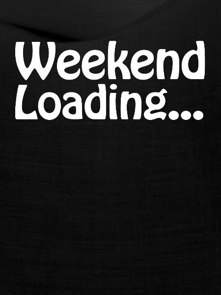 Weekend loading - Wochenende - Bald Wochenende
