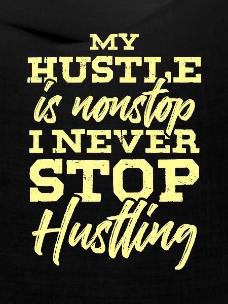 hustlin hustle