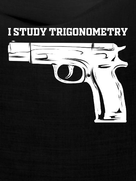 I Study Triggernometry Pistol