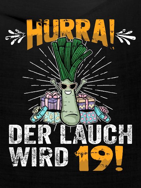 Hurra der Lauch wird 19