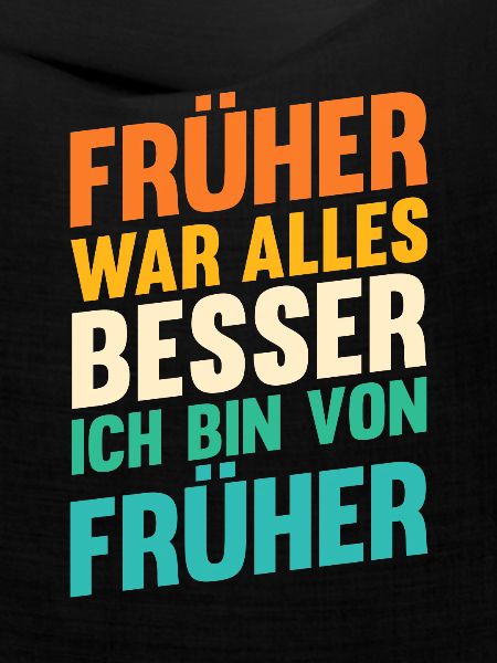Früher War Alles Besser