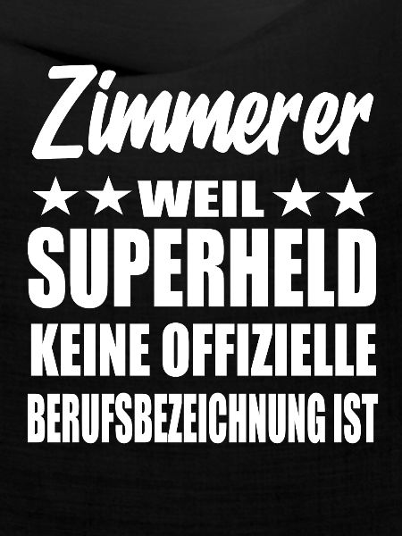 Zimmerer Superheld Spruch