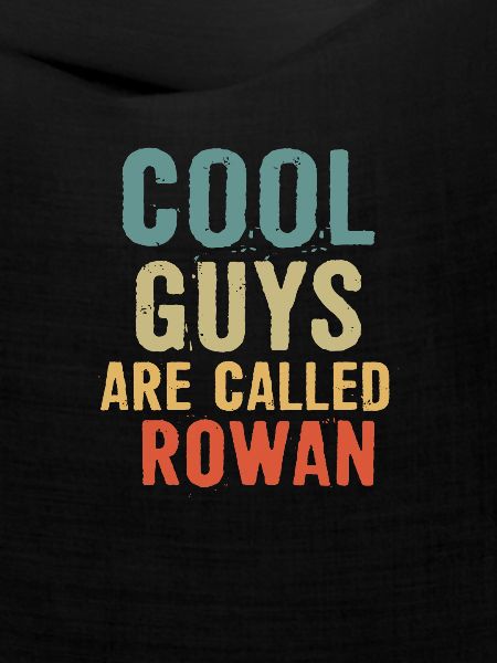 Cool guys are called Rowan
