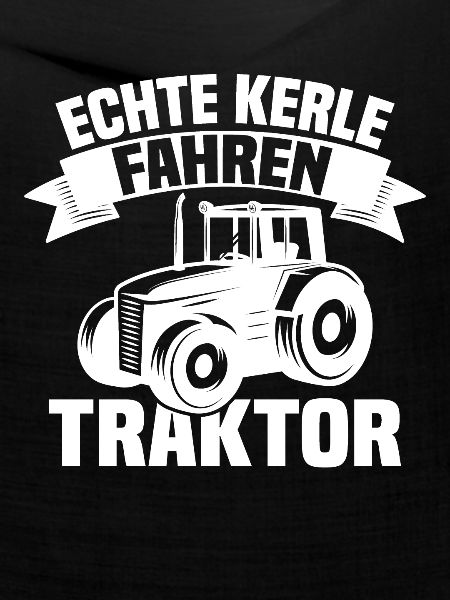 Echte Kerle fahren Traktor