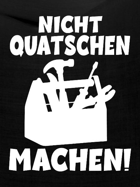 Nicht quatschen Machen Handwerker