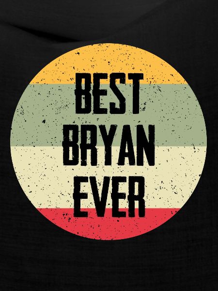 Best Bryan Ever