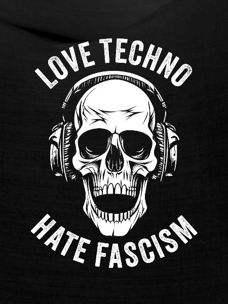 LOVE TECHNO HATE FASCISM