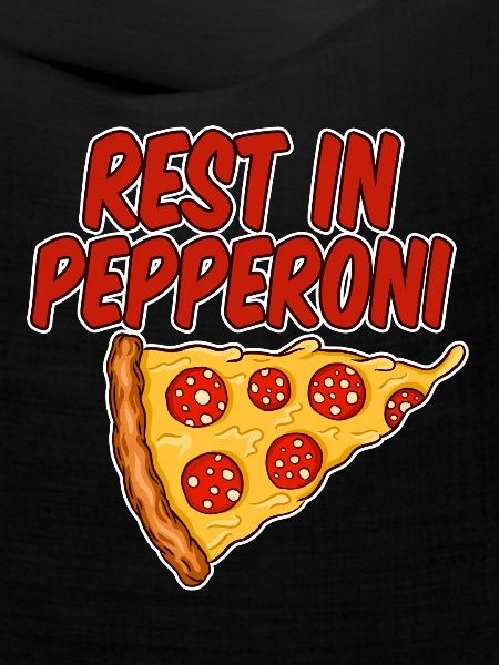 Rest In Pepperoni 4