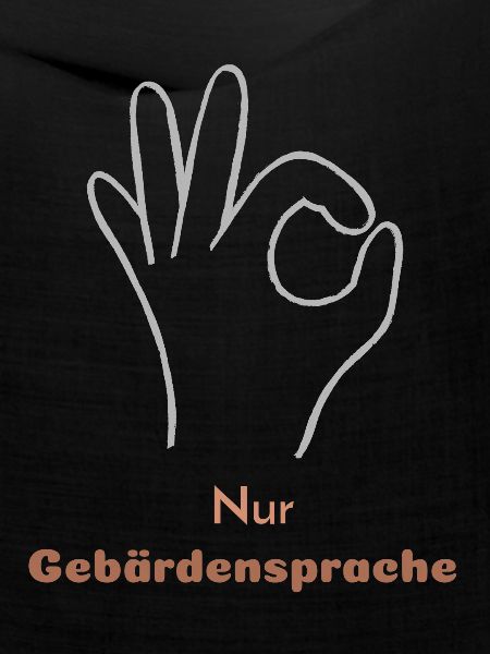 Nur Gebärdensprache