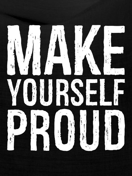 make yourself proud