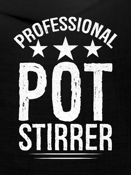professional pot stirrer