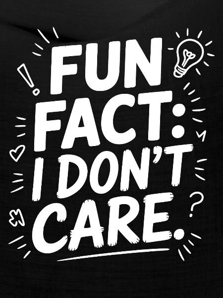 Fun Fact Mir egal