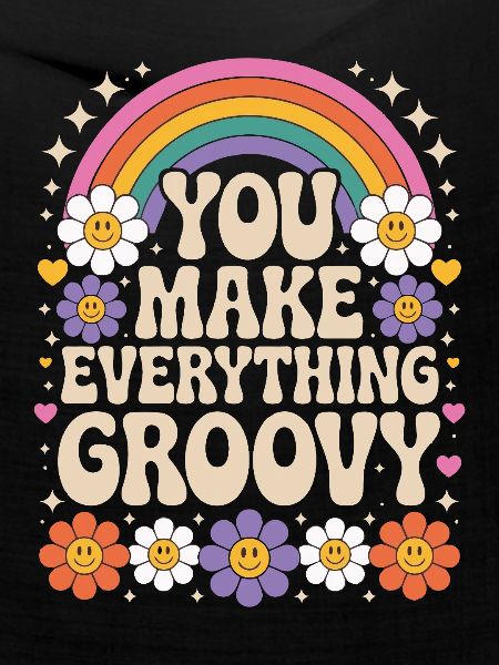 You Make Everything Groovy - Retro Rainbow