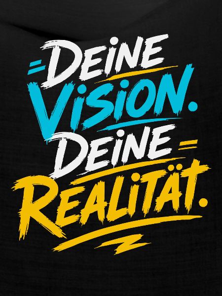 Deine Vision, Deine Realität