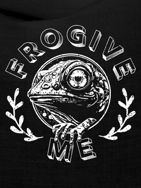 FROGIVE ME