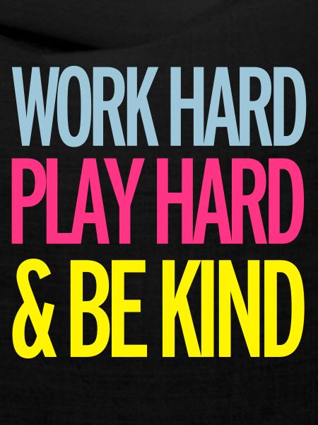 Work Hard