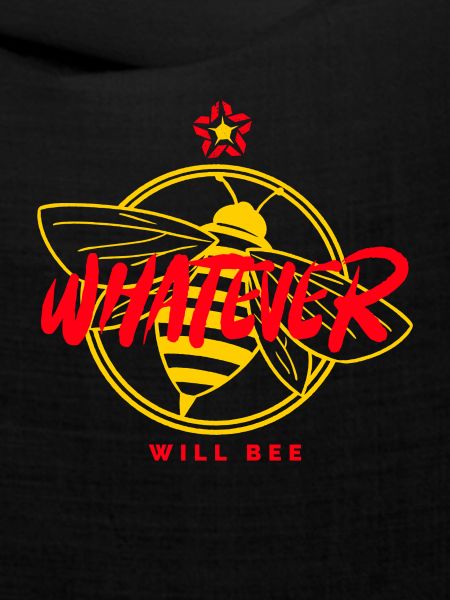 Whatever will bee