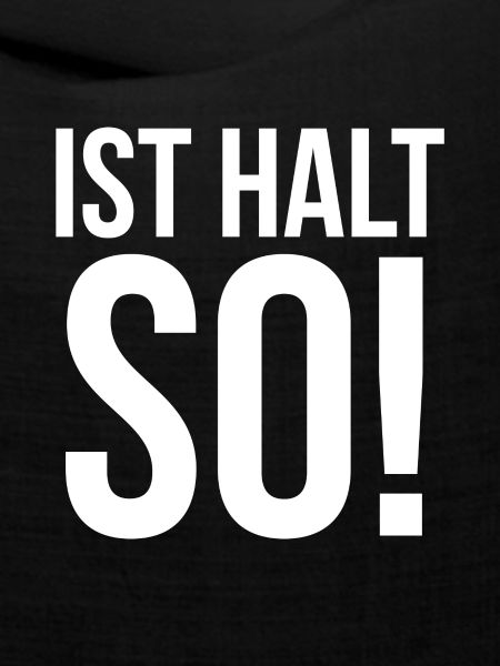 Ist halt so