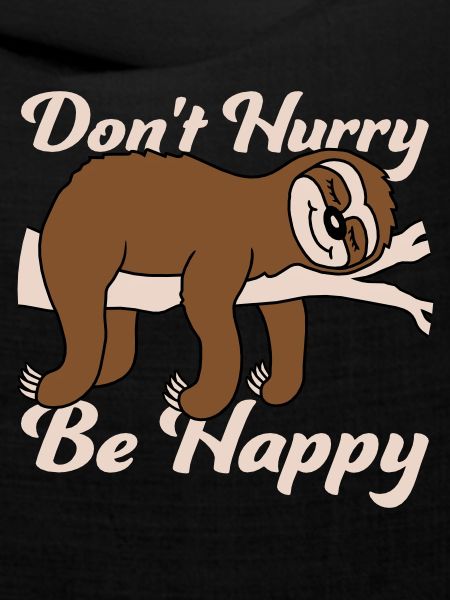 dont hurry be happy