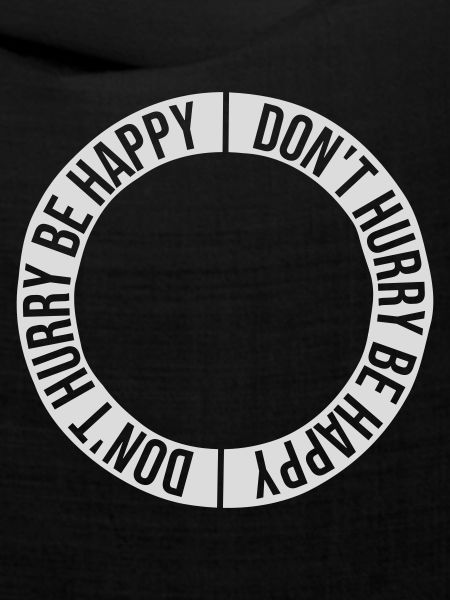dont hurry be happy