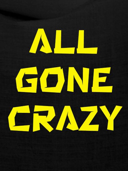 all gone crazy