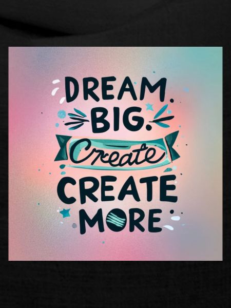 Dream Big Create more