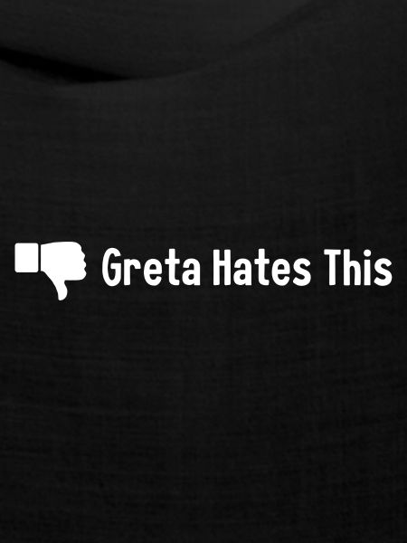 Greta hasst das