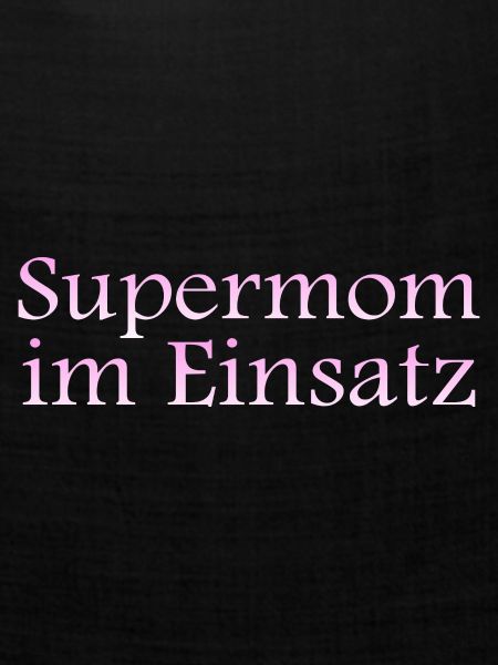 Supermom im Einsatz