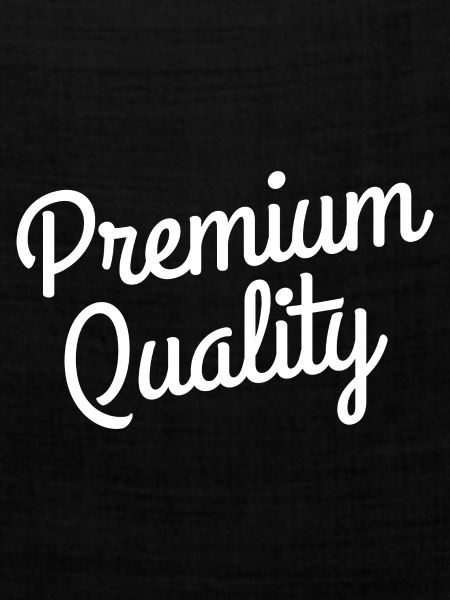 Premium Quality