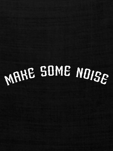 Make some noise